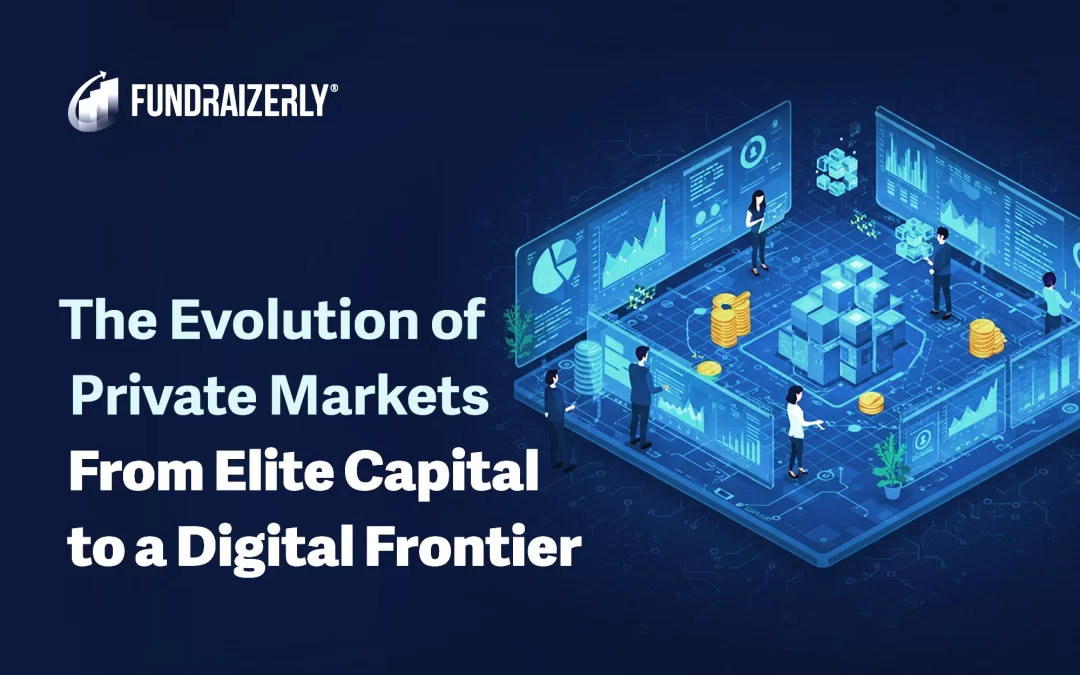 The Evolution of Private Markets: From Elite Capital to a Digital Frontier